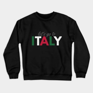 Let's Go to Italy Crewneck Sweatshirt